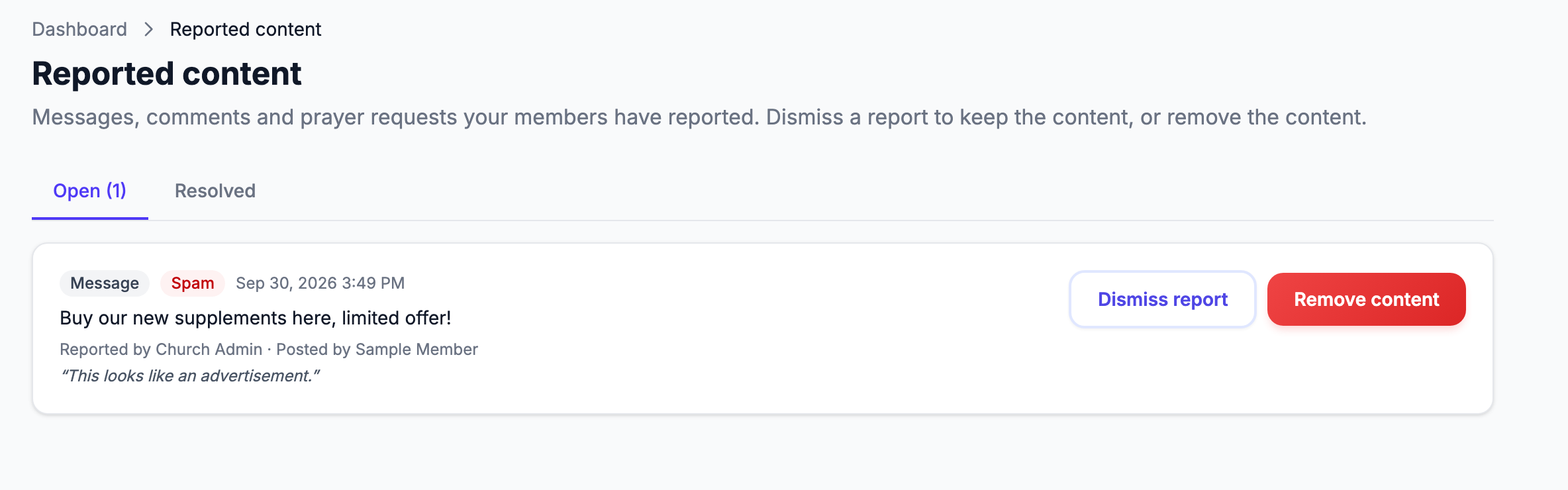 the admin "Reported content" page on the Open tab with one report showing the Message and reason badges, the reported text, "Reported by … · Posted by …", the member's note, and the Dismiss report / Remove content buttons